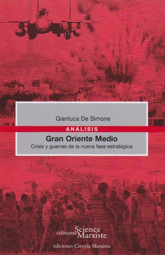 Gran oriente medio. Crisis y guerras de la nueva fase estrategica