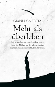 Gianluca Festa - Mehr als überleben.