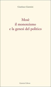Mosè il monoteismo e la genesi del politico