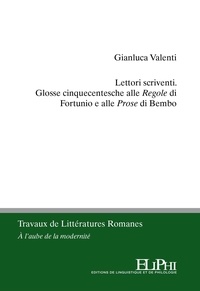 Gianluca Valenti - Lettori scriventi - Glosse cinquecentesche alle "Regole" di Fortunio e alle "Prose" di Bembo.