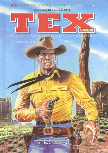 Gianluigi Bonelli et Aurelio Galleppini - Tex couleur Tome 1 : Et vint le jour.