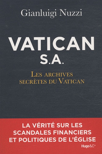 Gianluigi Nuzzi - Vatican S.A - Les archives secrètes du Vatican.