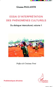 Gianna Pallante - Du dialogue interculturel - Tome 1, Essai d'interprétation des phénomènes culturels.