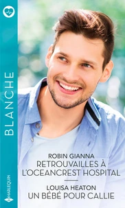 Retrouvailles à l'Oceancrest Hospital ; Un bébé pour Callie