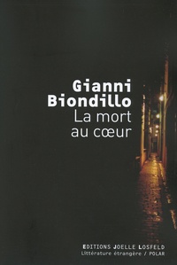 Gianni Biondillo - La mort au coeur.