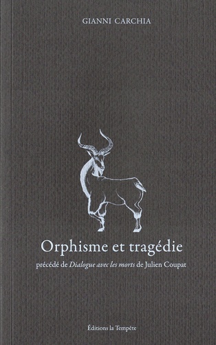 Orphisme et tragédie. Le mythe transfiguré. Précédé de Dialogue avec les morts