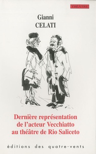 Gianni Celati - Dernière représentation de l'acteur Vecchiatto au théâtre de Rio Saliceto.