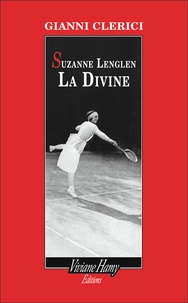 Gianni Clerici - Suzanne Lenglen - La Divine.
