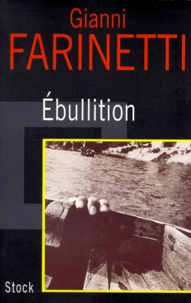 Gianni Farinetti - Ébullition.