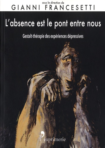 L'absence est le pont entre nous. Gestalt-thérapie des expériences dépressives