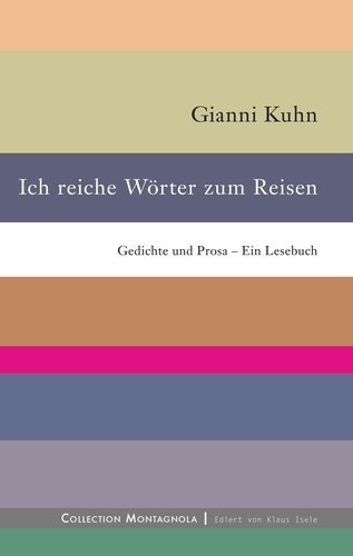 Ich reiche Wörter zum Reisen. Gedichte und Prosa – Ein Lesebuch