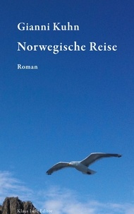 Gianni Kuhn - Norwegische Reise.