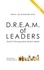 D.R.E.A.M. of LEADERS®. Damit Führung keine Illusion bleibt