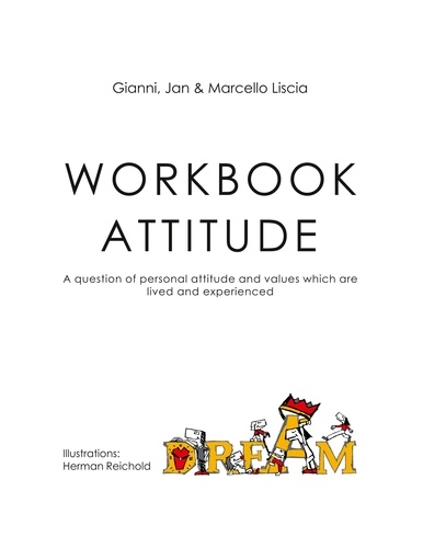 Workbook Attitude. A question of personal attitude and values which are lived and experienced