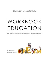Gianni Liscia et Jan Liscia - Workbook Education - Die eigene Weiterentwicklung wie auch die der Mitarbeiter.