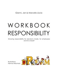 Gianni Liscia et Jan Liscia - Workbook Responsibility - Showing responsibility for decisions made, for employees and for oneself.