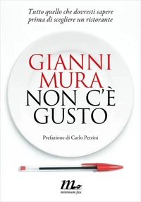 Non c'è gusto. Tutto quello che dovresti sapere prima di scegliere un ristorante
