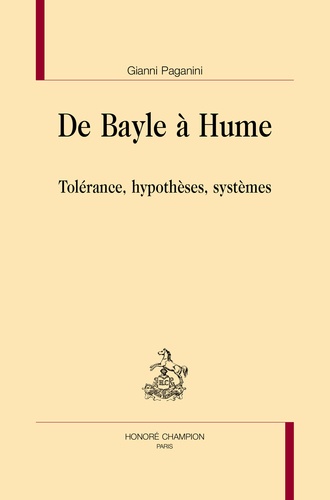 De Bayle à Hume. Tolérance, hypothèses, systèmes