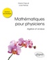 Gianni Pascoli et Louis Pernas - Mathématiques pour physiciens - Algèbre et analyse.