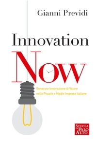 GIANNI PREVIDI - INNOVATION NOW - Generare Innovazione di Valore nelle Piccole e Medie Imprese.
