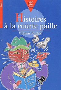 Gianni Rodari - Histoires A La Courte Paille.