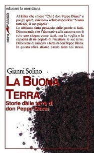Gianni Solino - La Buona Terra. Storie dalle terre di don Peppe Diana.