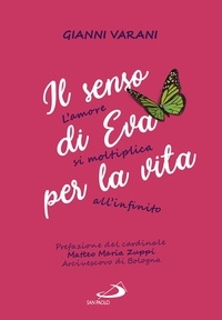 Gianni Varani - Il senso di Eva per la vita - L'amore si moltiplica all'infinito.