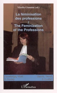 Savoir, travail et société = Knowledge, work and society - The feminization of the professions