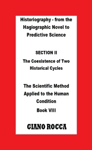  Giano Rocca - Historiography: From the Hagiographic Novel to Predictive Science - Section II: The Coexistence of Two Historical Cycles.