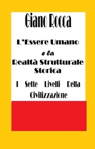  Giano Rocca - L'Essere Umano e la Realtà Strutturale Storica.