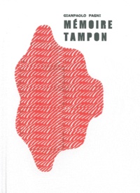 Gianpaolo Pagni - Mémoire tampon.