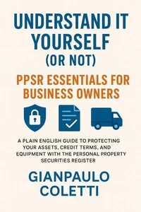 Understand It Yourself (Or Not): PPSR Essentials for Business Owners
