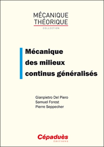 Gianpietro Del Piero et Samuel Forest - Mécanique des milieux continus généralisés.