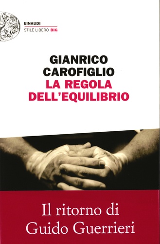 Gianrico Carofiglio - La regola dell'equilibrio.