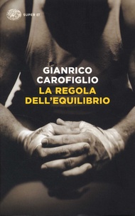 Gianrico Carofiglio - La regola dell'equlibrio.