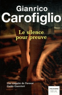 Gianrico Carofiglio - Le silence pour preuve.