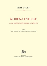 Gianvittorio Signorotto et Duccio Tongiorgi - Modena estense - La rappresentazione della sovranità.