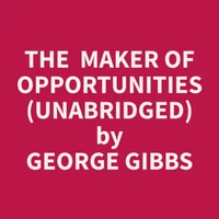 The  Maker of Opportunities (Unabridged)