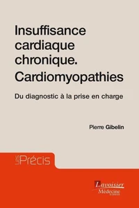 Insuffisance cardiaque chronique. Cardiomyopathies : Du diagnostic à la prise en charge