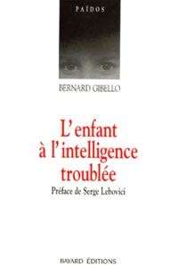 L'Enfant A L'Intelligence Troublee. Nouvelles Perspectives Cliniques Et Therapeutiques En Psychopathologie Cognitive, 7eme Edition 1994