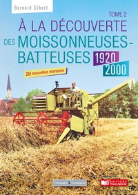 A la découverte des moissonneuses-batteuses 1920-1990