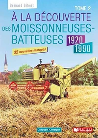 A la découverte des moissonneuses-batteuses 1920-1990