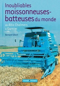 Inoubliables moissonneuses-batteuses du monde