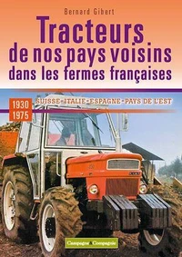 Les tracteurs de nos pays voisins dans les fermes françaises