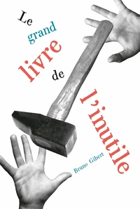 Le grand livre de l'inutile