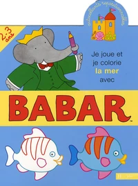 Je joue et je colorie la mer avec Babar