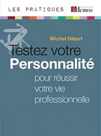 Testez votre personnalité pour réussir votre vie professionnelle