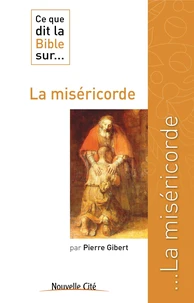 Ce que dit la Bible sur... la miséricorde