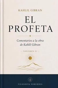 El Profeta: Comentarios a la obra de Kahlil Gibran, Vol. 2