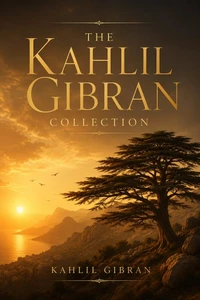 Collected Works Of Kahlil Gibran